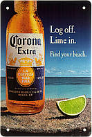 Металлическая табличка / постер "Corona Extra (Log Off. Lime In. Find Your Beach)" 20x30см (ms-001956)