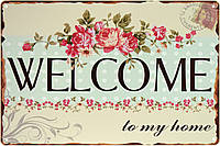 Металлическая табличка / постер "Добро Пожаловать В Мой Дом / Welcome To My Home" 30x20см (ms-001909)