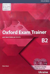 Книга для вчителя Oxford Exam Trainer B2 teacher's Guide with Audio CDs