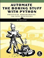 Automate the Boring Stuff with Python: Practical Programming for Total Beginners 1st Edition, Al Sweigart