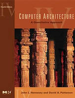 Computer Architecture: A Quantitative Approach, 4th Edition,, John L. Hennessy , David A. Patterson