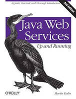 Java Web Services: Up and Running, Martin Kalin
