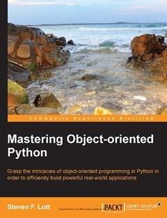 Mastering Object-oriented Python, Steven F. Lott, фото 1
