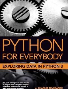 Python for Everybody: Exploring Data in Python 3,, Dr. Charles Russell Severance, Sue Blumenberg, Elliott, фото 1