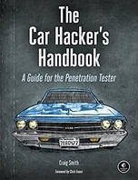 The Car Hacker's Handbook: A Guide for the Penetration Tester 1st Edition, Craig Smith