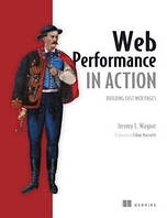 Web Performance in Action: Building Faster Web Pages 1st Edition, Jeremy Wagner