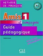 Amis et compagnie 1 Guide pedagogique