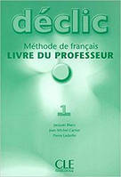 Declic 1 Guide pedagogique (Книга для вчителя)