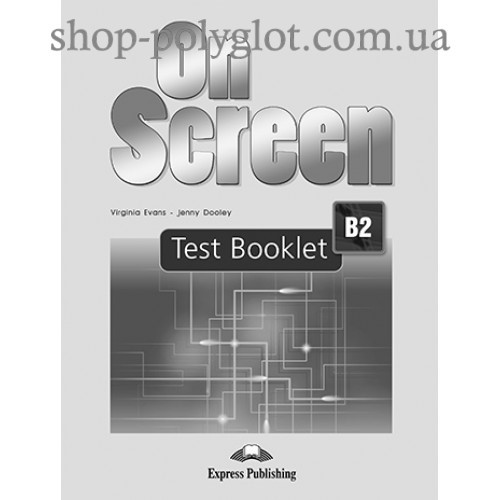 Тести з англійської мови On screen B2 Test Booklet