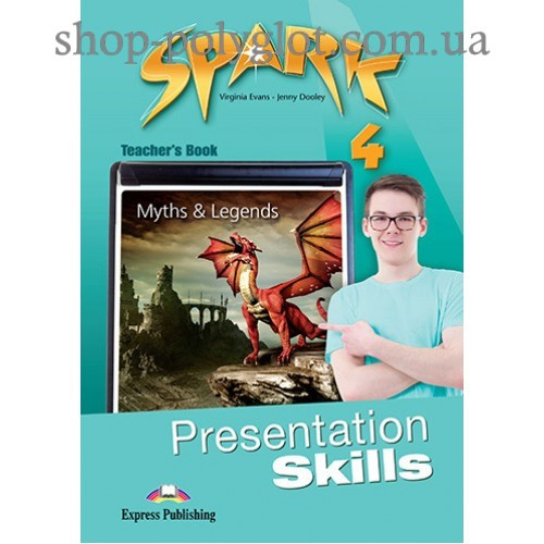 Книга для учителя Spark 4 Presentation Skills Teacher's Book (ID ...