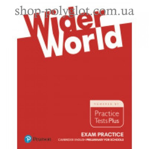 Вправи Wider World 4 Practice Exam Cambridge Preliminary for Schools (B1)