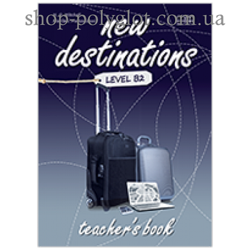 Книга для вчителя New Destinations Level B2 teacher's Book