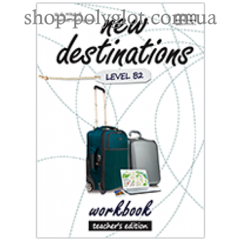 Книга для вчителя New Destinations Level B2 teacher's Workbook