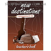 Книга для учителя New Destinations Intermediate B1 Teacher's Book