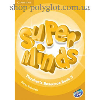 Книга для вчителя Super Minds 5 teacher's Resource Book with Audio CD