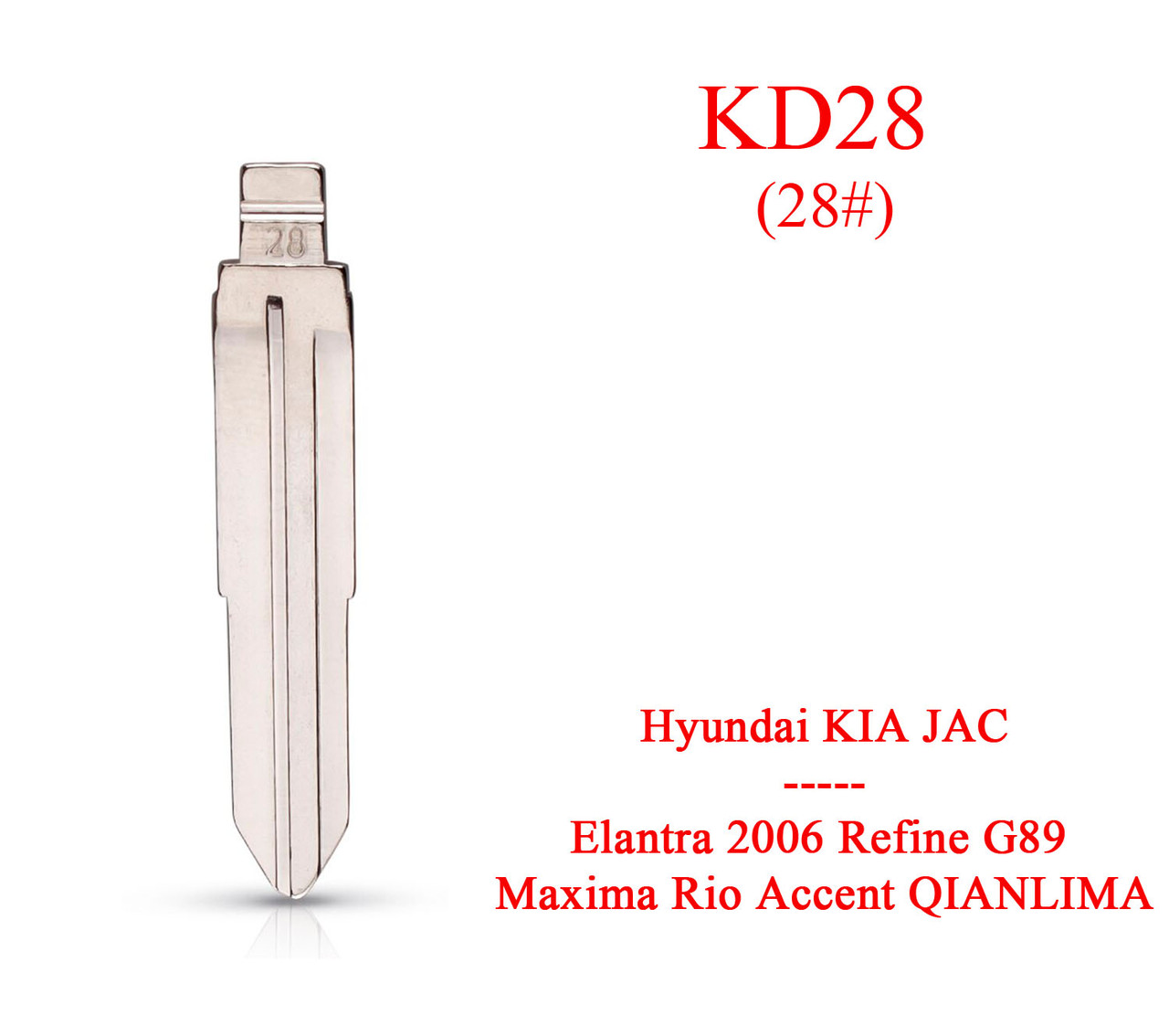 Keydiy жало KD No 28 (28#) JAC Hyundai Elantra 2006 Kia Kia QIANLIMA Accent Rio Refine Maxima G89 лезо