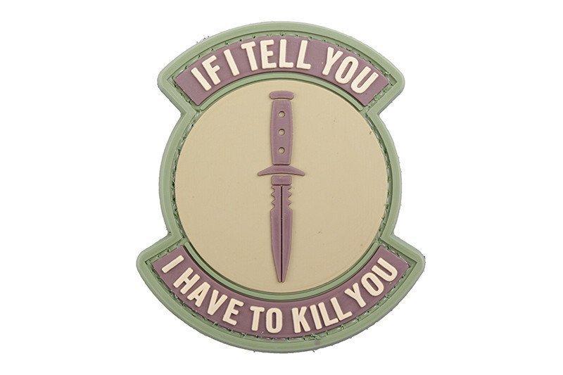 Naszywka 3D - If I Tell You I Have To Kill You - coyote [GFC Tactical] (для страйкболу)