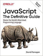 JavaScript: The Definitive Guide: Master the World's Most-Used Programming Language 7th Edition, David