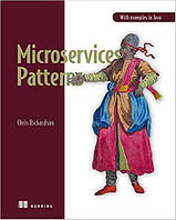Microservices Patterns: With examples in Java , Chris Richardson