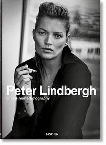 Peter Lindbergh. On Fashion Photography (revised 2020)