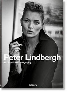 Відомі фотографи. Peter Lindbergh. On Fashion Photography (revised 2020)