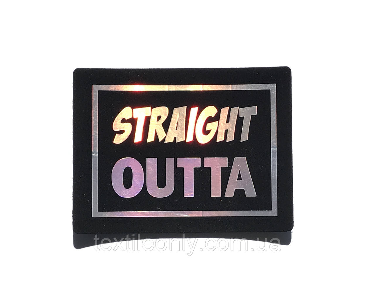 Нашивка Straight Outta голограма 60х45 мм