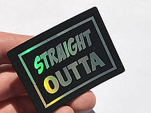 Нашивка Straight Outta голограма 60х45 мм, фото 4
