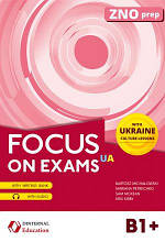 Focus on exams (UA) B1+ / Підготовка до іспитів ЗНО - тести