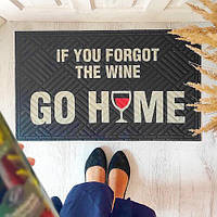 Придверний килимок для дому із принтом «If you forgot the wine» на гумовій основі 75х45х0,4 см (KOV_20S015)