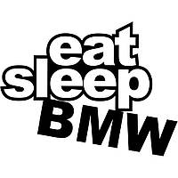 Вінілова наклейка на автомобіль - Eat Sleep BMW