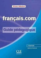 Francais.com 2e Edition Niveau Debutant Guide pedagogique