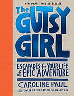 Книга The Gutsy Girl (Hardcover)