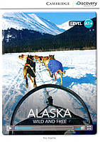 Читанка CDIR A1+ Alaska: Wild and Free (Book with Online Access)