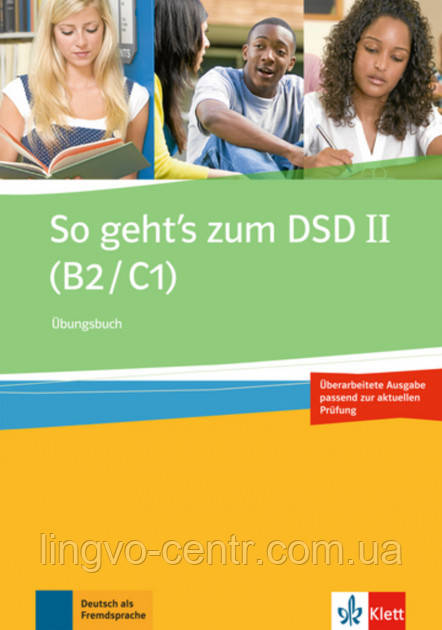 So geht's zum DSD II (B2/C1). Übungsbuch