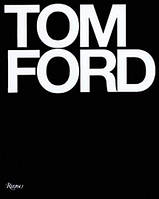 Книга про моду і стиль англійською Tom Ford книги про дизайнерів та модні будинки Gucci та Yves Saint Laurent