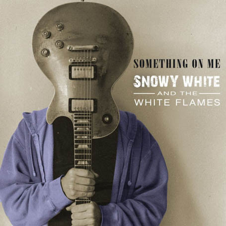 Snowy White And The White Flames – Something on Me (2020) (CD Audio)