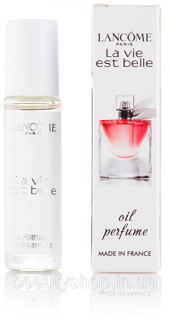 Жіночі масляні парфуми Lancome La Vie Est Belle 10 мл, стійкі, свіжі, солодкі, парфум, Ланком