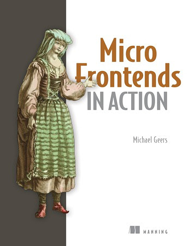 Micro Frontends in Action. Michael Geers