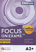 Focus on Exam A2+ /Ukr ed/ ZNO prep