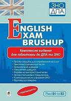 ЗНО 2022. Англійська мова. Комплексне видання.Рівні В1 та В2 : English Exam Brushup. Богдан