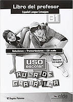 Книга Uso escolar aula de gramatica B1 Libro del profesor