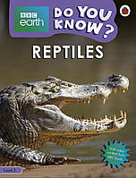 Читанка BBC Earth Do You Know? Level 3 - Reptiles