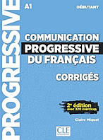 Книга Communication Progr du Franc 2e Edition Niveau Débutant A1 Corriges