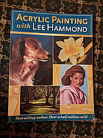 Acrylic Painting wih Lee Hammond. North Light Books