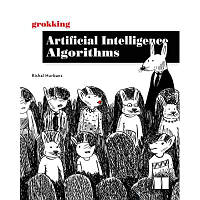 Grokking Artificial Intelligence Algorithms. Rishal Hurbans