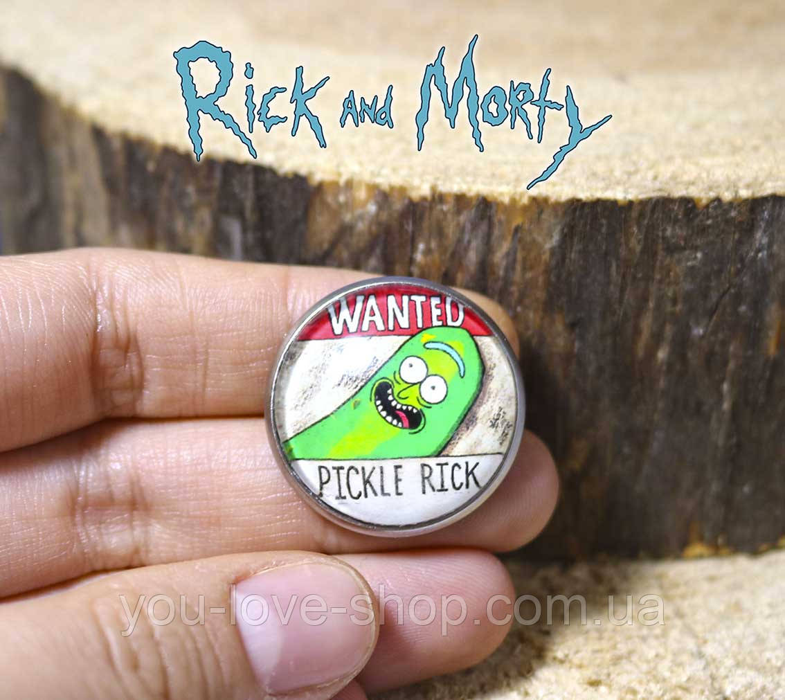 Значок огірочок Рік "wanted pickle Rick" Рик і Морті / Rick and Morty