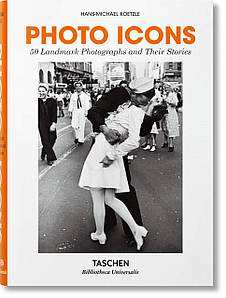 Відомі фотографи. Photo Icons. 50 Landmark Photographs and Their Stories. Hans-Michael Koetzle