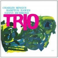 Charles Mingus /hampton Hawes / Danny Richmond - Trio 1957/2012  Dol/EU Mint Виниловая пластинка (art.232433)