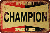 Металлическая табличка / постер "Надежные Свечи Зажигания Champion / Dependable Champion Spark Plugs" 30x20см