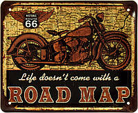 Металлическая табличка / постер "В Жизни Нет Дорожной Карты / Life Doesn't Come With A Road Map" 22x18см